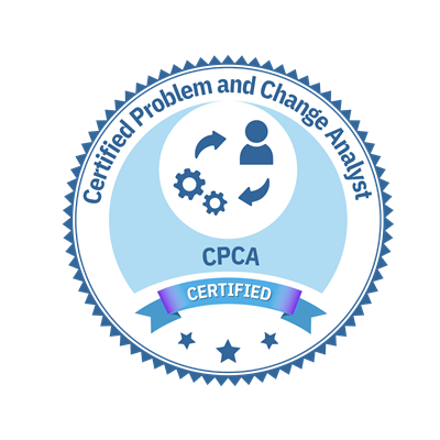 Certified Problem and Change Analyst (CPCA)™
